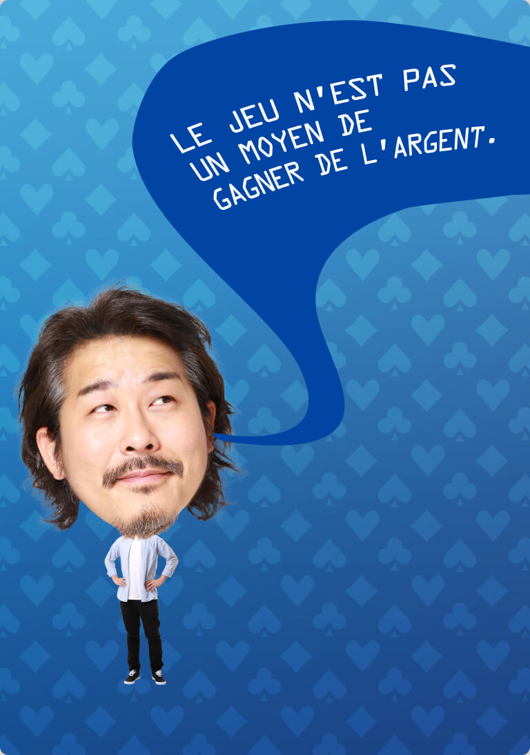 Le jeu n'est pas un moyen de gagner de l'argent.